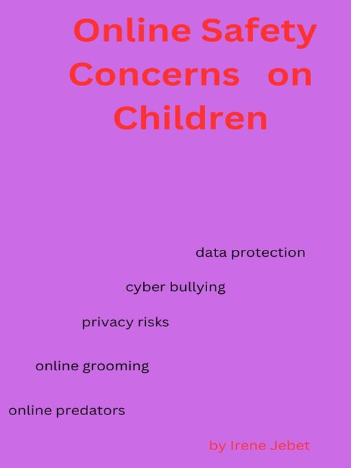 Title details for Online Safety Concerns on Children by IRENE JEBET - Available